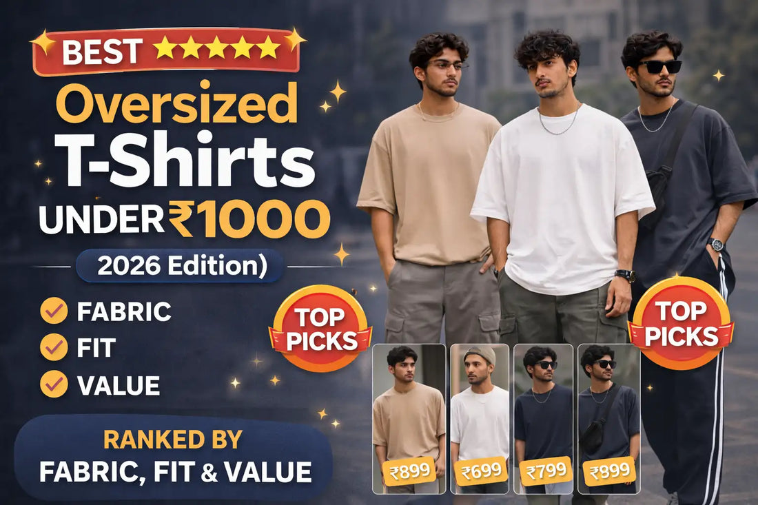 Best Oversized T-Shirts Under ₹1000 in India (2026 Edition) Ranked by Fabric, Fit & Value