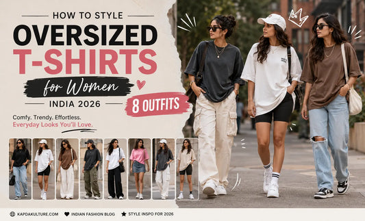 How to Style an Oversized T-Shirt for Women in India — 8 Outfits for Every Occasion (2026)