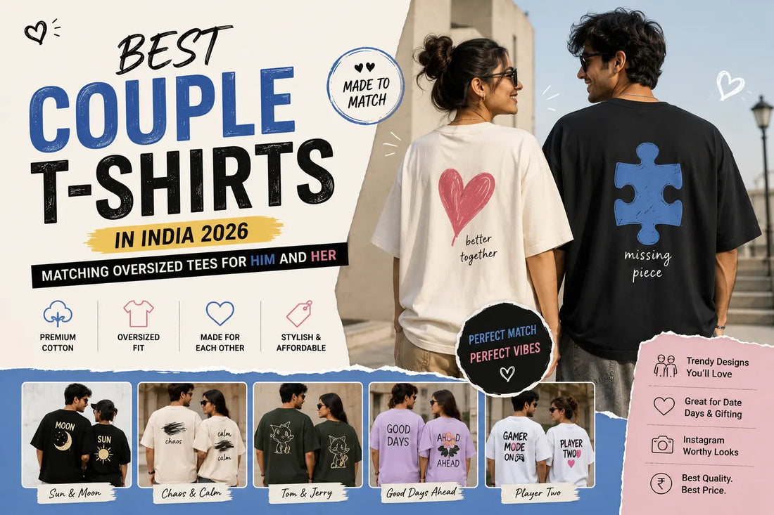 Best Couple T-Shirts in India 2026 — Matching Oversized Tees for Him and Her