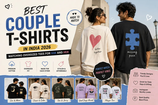 Best Couple T-Shirts in India 2026 — Matching Oversized Tees for Him and Her