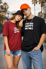 I Am So Happy Couple Oversized T-Shirt