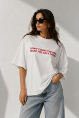 Don't Count The Days Oversized T-Shirt For Women